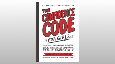 The Confidence Code for Girls